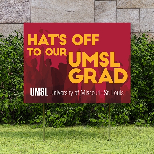 UMSL  Crowd Hats Off to Our Grad University of Missouri St Louis Red Lawn Sign